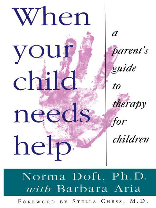 Title details for When Your Child Needs Help by Norma Doft, Ph.D. - Available